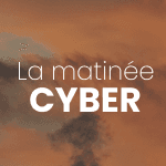 La matinée CYBER Mailinblack