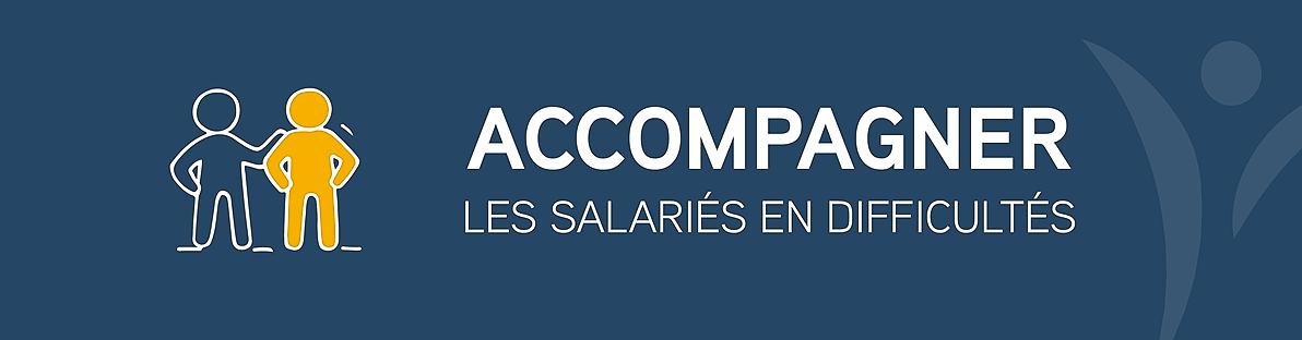 Accompagner les salariés en difficultés