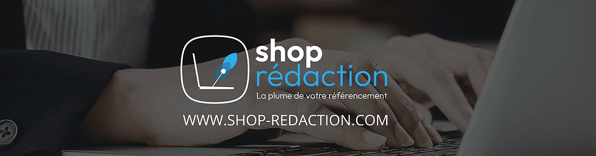 Shop Rédaction, la plume au service de votre site web, pour faire décoller votre référencement