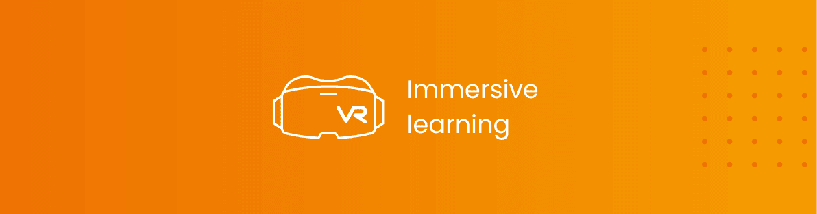 Immersive learning