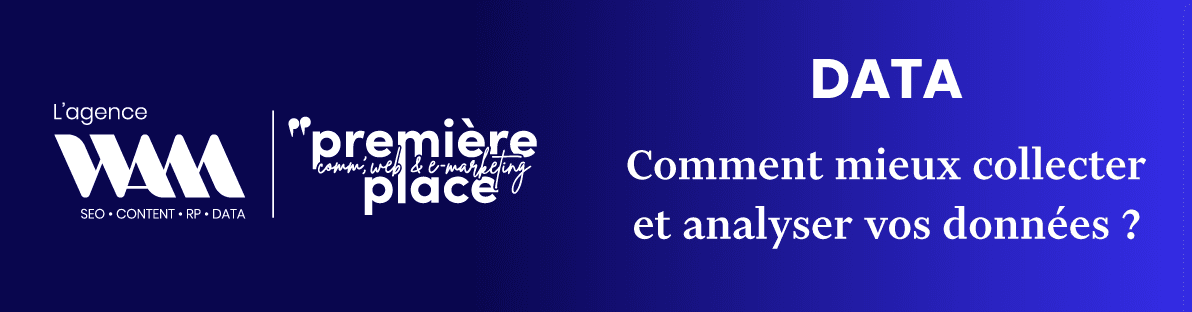 DATA : comment mieux collecter et analyser vos données ?