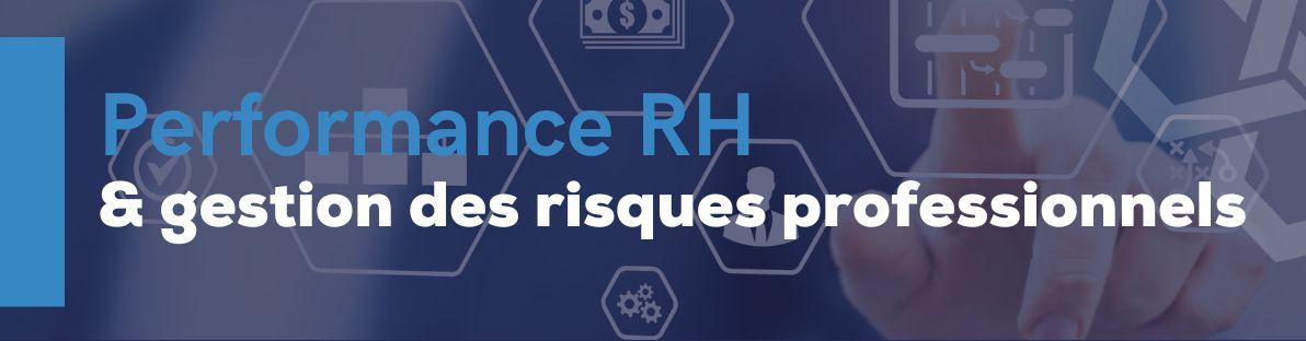 Performance RH - Gestion des risques professionnels