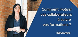 Comment motiver vos collaborateurs à suivre vos formations ? Regards croisés sur l'engagement apprenant