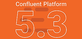 Eté, Soleil, Evolutions : quoi de neuf avec Confluent Platform 5.3 ?