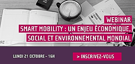 Identifiez les nouveaux défis de la Smart Mobility, un enjeu économique, social et environnemental mondial