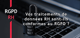 30 minutes pour savoir si vos traitements de données RH sont conformes au RGPD !
