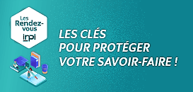 Les clés pour protéger votre savoir-faire