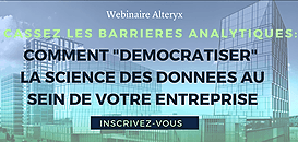 Cassez les barrières analytiques : comment «démocratiser» la science des données au sein de votre entreprise