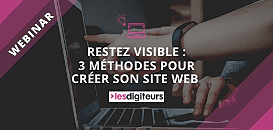 Restez visible : 3 méthodes pour créer son site web