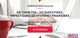 Réforme TVA : les quick fixes, impact dans les systèmes financiers