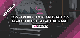 Construire un plan d'action marketing digital gagnant