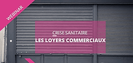 Les loyers commerciaux durant le confinement