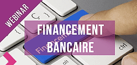 Création d'entreprise : préparer sa demande de financement bancaire