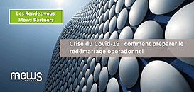 Crise du Covid-19 : comment préparer le redémarrage opérationnel