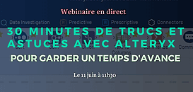 30 minutes de trucs et astuces avec Alteryx pour garder un temps d'avance