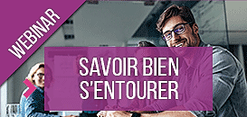 Création d'entreprise : Savoir bien s'entourer pour réussir son projet