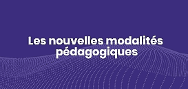 Nouvelles modalités pédagogiques : bien les comprendre pour former autrement