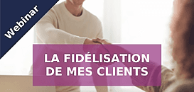 Je fidélise mes clients