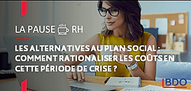 Les alternatives au plan social : comment préserver l'emploi tout en rationalisant les coûts en cette période de crise ?