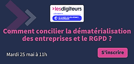 Comment concilier la dématérialisation des entreprises et le RGPD ?