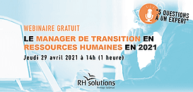 Le Manager de Transition en 2021 : 5 questions à un expert des ressources humaines