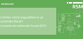 L'Examen de Conformité Fiscale (ECF) ou comment limiter son risque d'exposition au contrôle fiscal