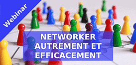 Networker autrement et efficacement