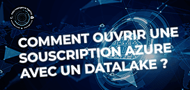 Comment ouvrir une souscription Azure avec un datalake ?