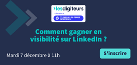 Comment gagner en visibilité sur LinkedIn ?