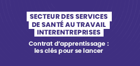 Contrat d’apprentissage : les clés pour se lancer dans les services de santé au travail interentreprises