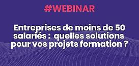 Entreprises de moins de 50 salariés : quelles solutions pour vos projets formation ?