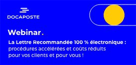 La Lettre Recommandée 100 % Electronique : procédures accélérées et coûts réduits pour vos clients et pour vous !