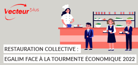 Restauration collective : EGALIM face à la tourmente économique de 2022