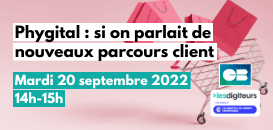 Phygital : si on parlait de nouveaux parcours client