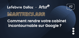 MasterClass - Comment rendre votre cabinet incontournable sur Google ?