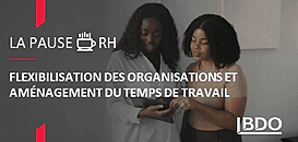 Flexibilisation des organisations et aménagement du temps de travail