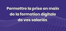 Permettre la prise en main de la formation digitale de vos salariés