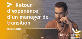 Retour d’expérience d’un manager de transition