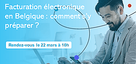 Facturation électronique en Belgique : comment s’y préparer ?