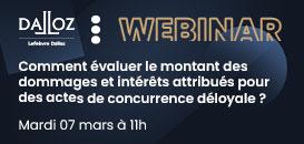 Comment évaluer le montant des dommages et intérêts attribués pour des actes de concurrence déloyale ?