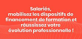 Salariés, mobilisez les dispositifs de financement de formation et réussissez votre évolution professionnelle !