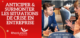 Anticiper et surmonter les situations de crise en entreprise