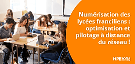 Numérisation des lycées franciliens : optimisation et pilotage à distance du réseau !