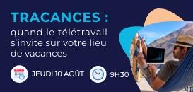 Télétravail ou tracances : quand le télétravail s'invite sur votre lieu de vacances