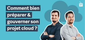 Comment bien préparer et gouverner son projet cloud