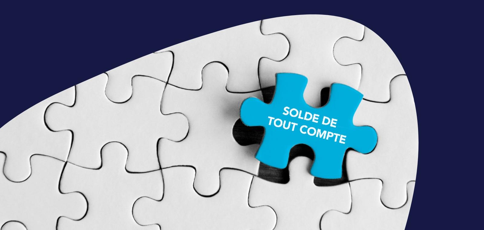 Solde de tout compte : simplifier et fiabiliser le processus