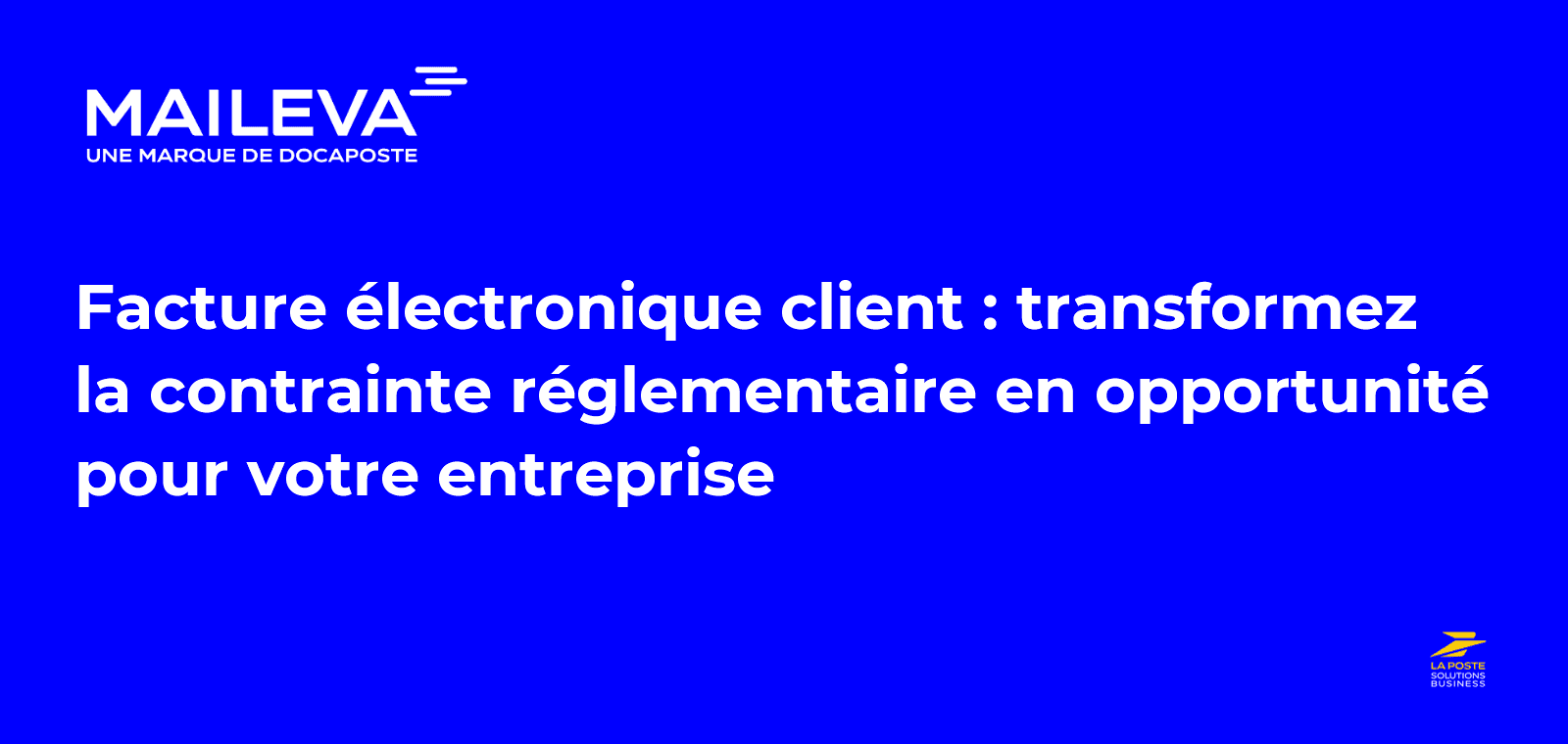 Facture électronique client : transformez la contrainte réglementaire en opportunité pour votre entreprise