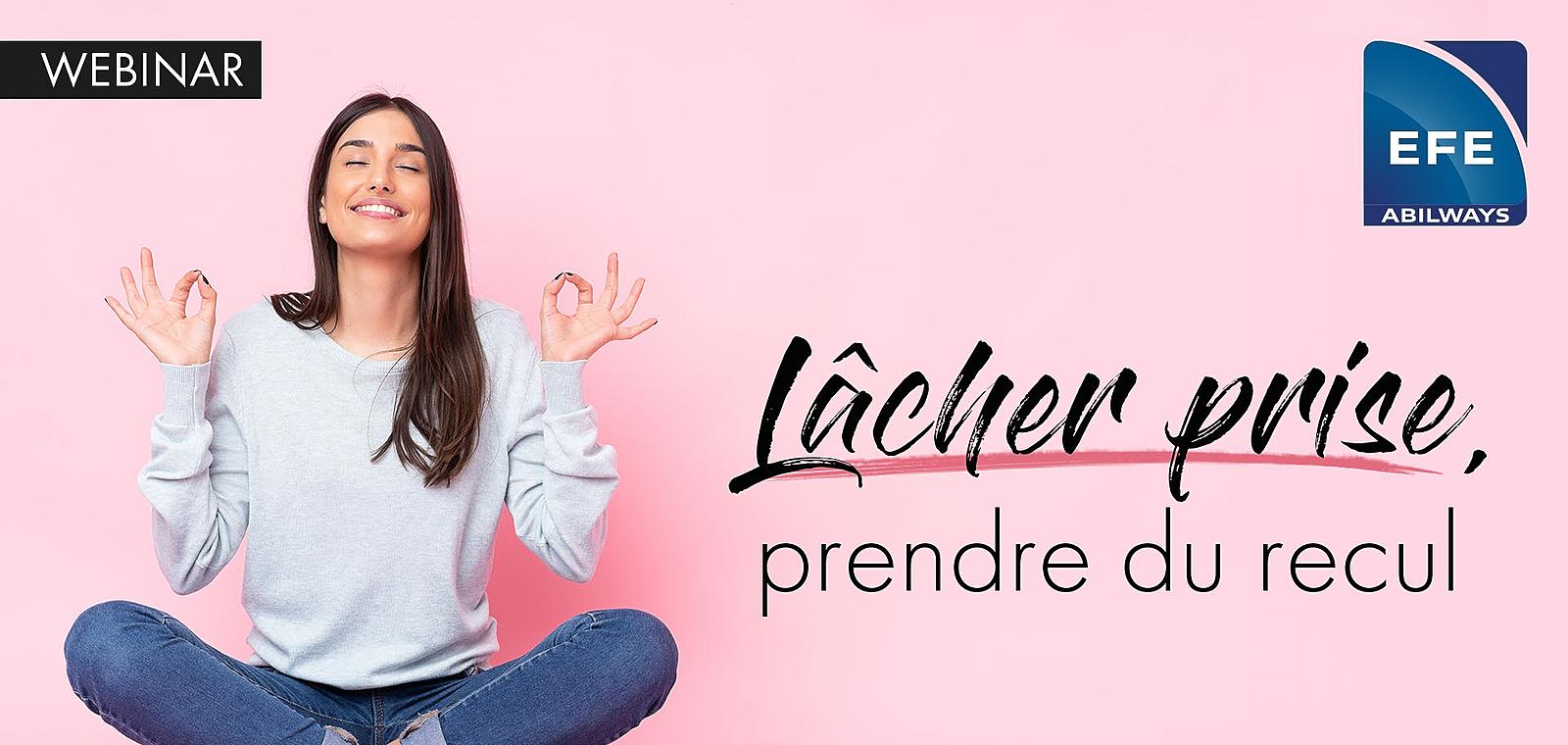 Lâcher prise, prendre du recul