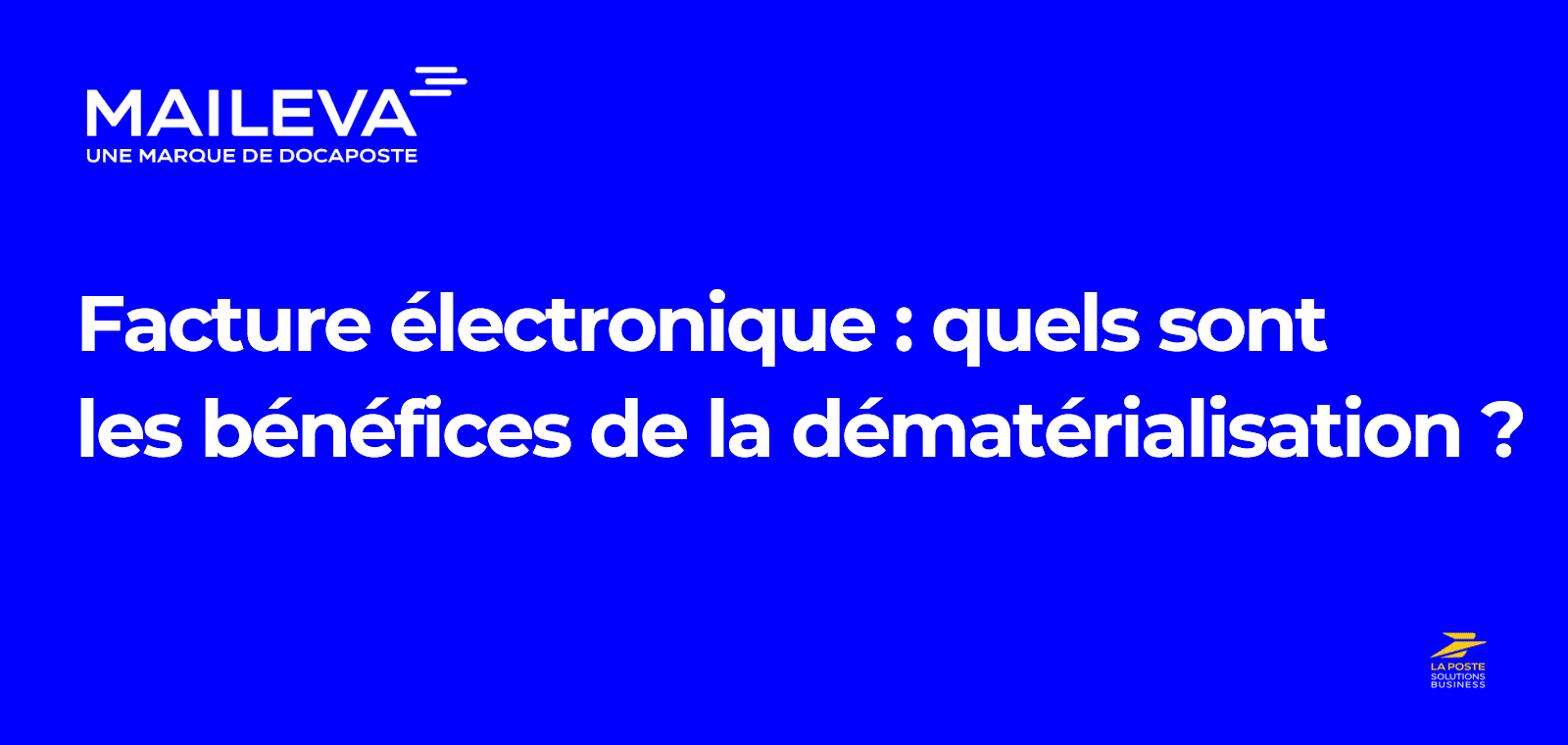 Facture électronique : quels sont les bénéfices de la dématérialisation ?