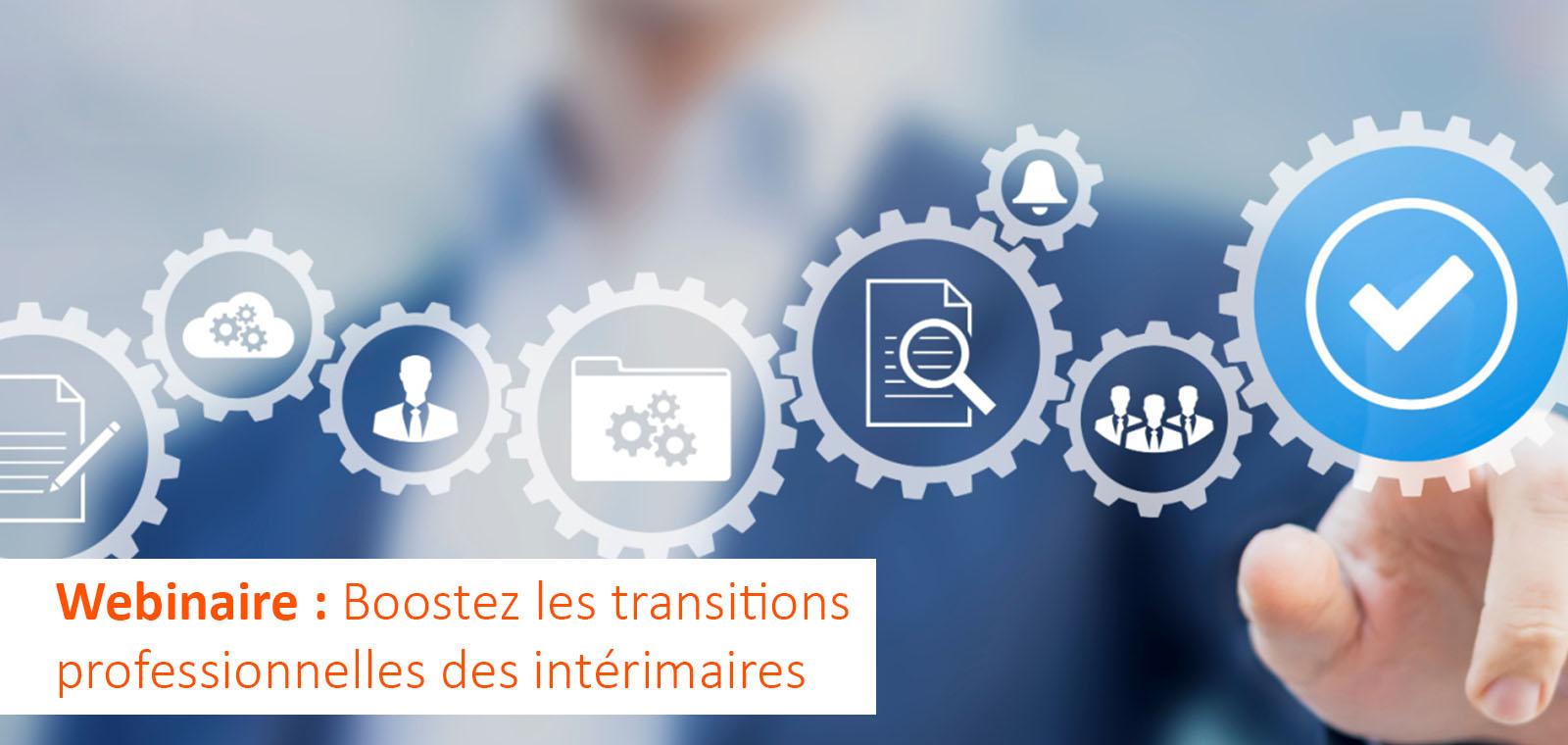 WEBINAIRE : Booster et faciliter les projets de transition professionnelle de vos salariés intérimaires !